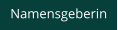Namensgeberin